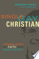 Single, Gay, Christian by Gregory Coles