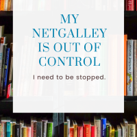 My NetGalley is Out of Control