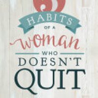 5 Habits of a Woman Who Doesn’t Quit by Nicki Koziarz
