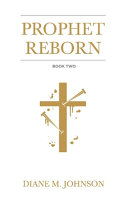 Prophet Reborn by Diane M. Johnson