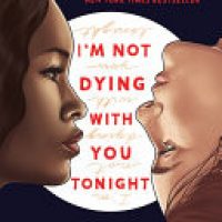 I’m Not Dying With You Tonight by Kimberly Jones and Gilly Segal