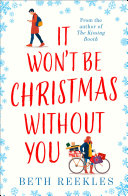 It Won’t Be Christmas Without You by Beth Reekles