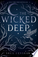 The Wicked Deep by Shea Earnshaw
