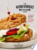 Book Review: The Herbivorous Butcher Cookbook by Aubry Walch and Kale Walch