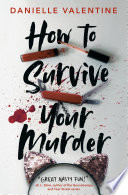 Book Review: How to Survive Your Murder by Danielle Valentine