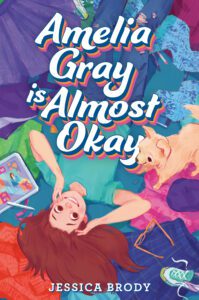 Amelia Gray is Almost Okay by Jessica Brody