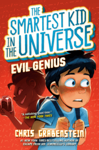 The Smartest Kid in the Universe: Evil Genius by Chris Grabenstein