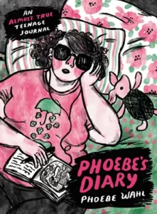 Spotlight: Phoebe’s Diary by Phoebe Wahl